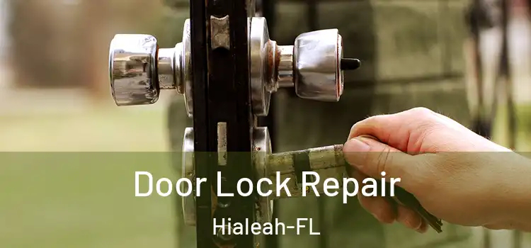 Door Lock Repair Hialeah-FL
