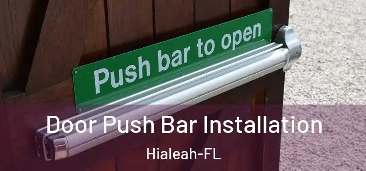 Door Push Bar Installation Hialeah-FL