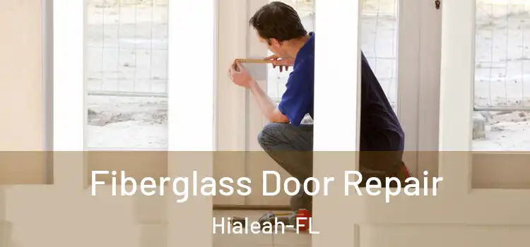 Fiberglass Door Repair Hialeah-FL