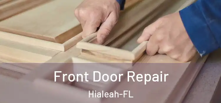 Front Door Repair Hialeah-FL