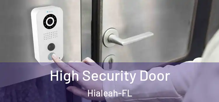 High Security Door Hialeah-FL