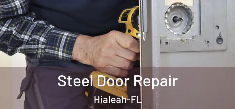 Steel Door Repair Hialeah-FL