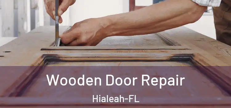 Wooden Door Repair Hialeah-FL